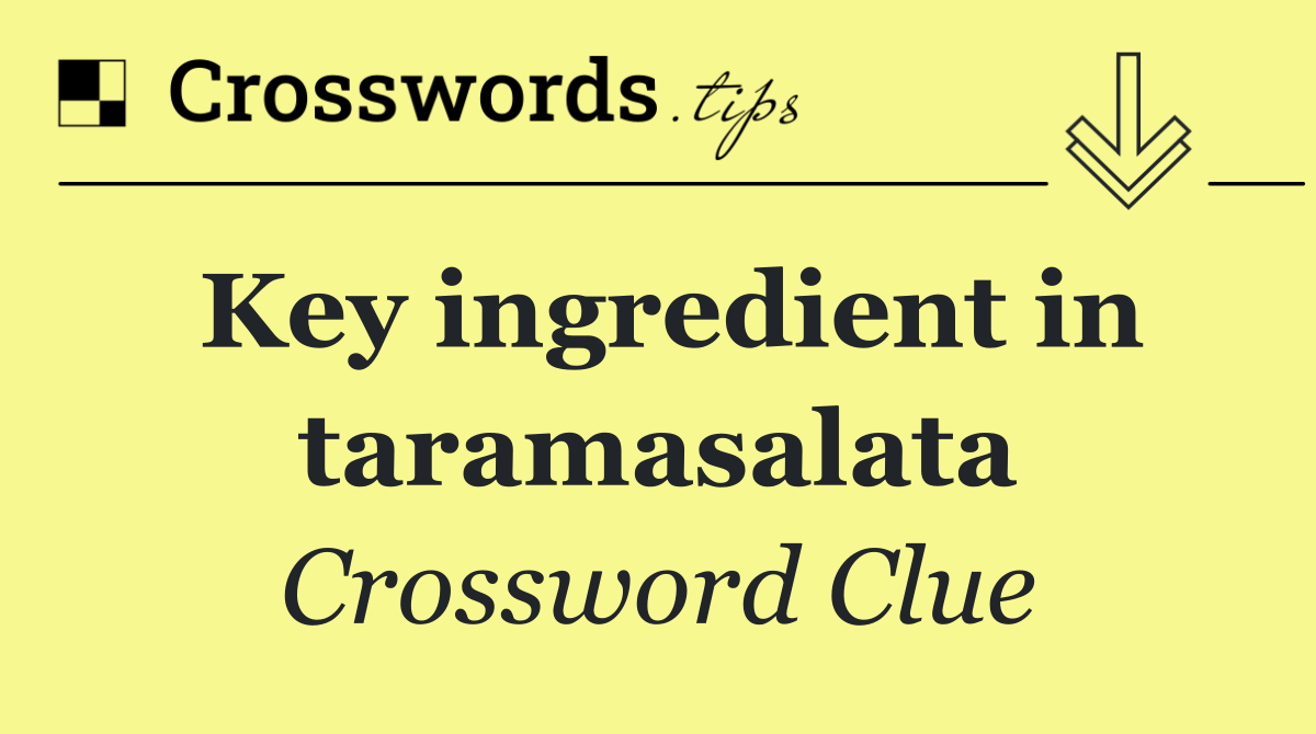 Key ingredient in taramasalata