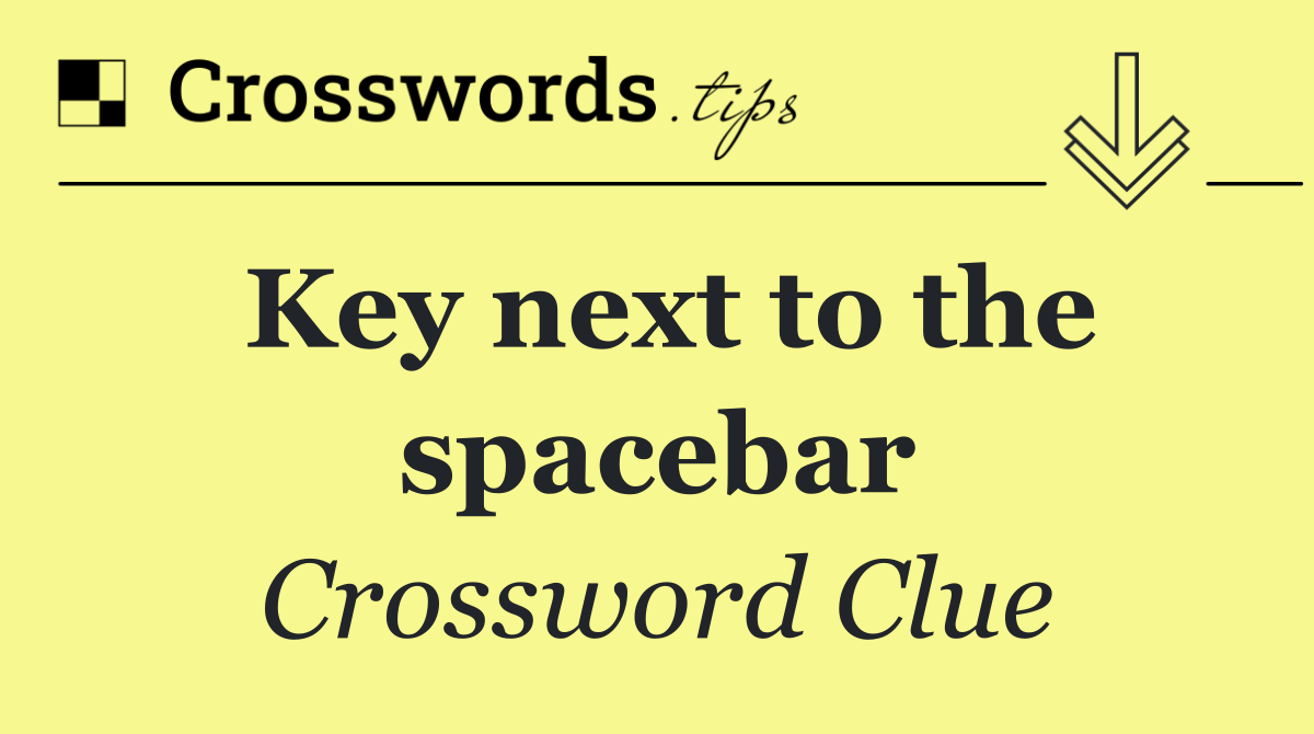 Key next to the spacebar