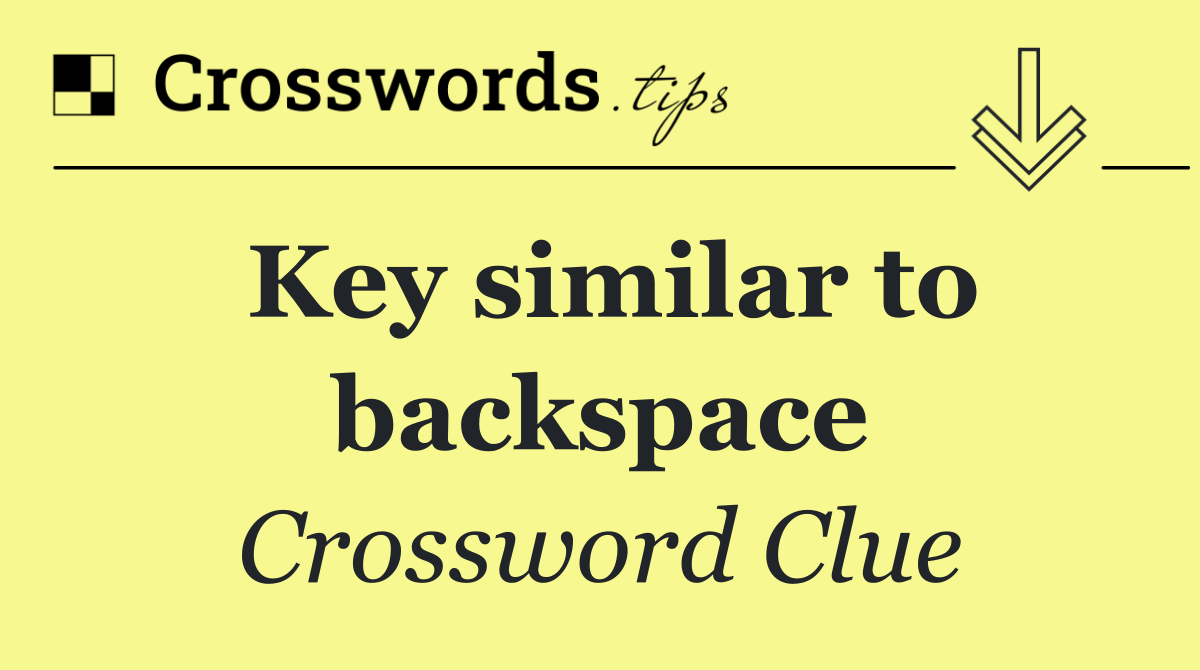 Key similar to backspace