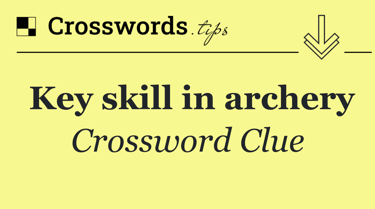 Key skill in archery