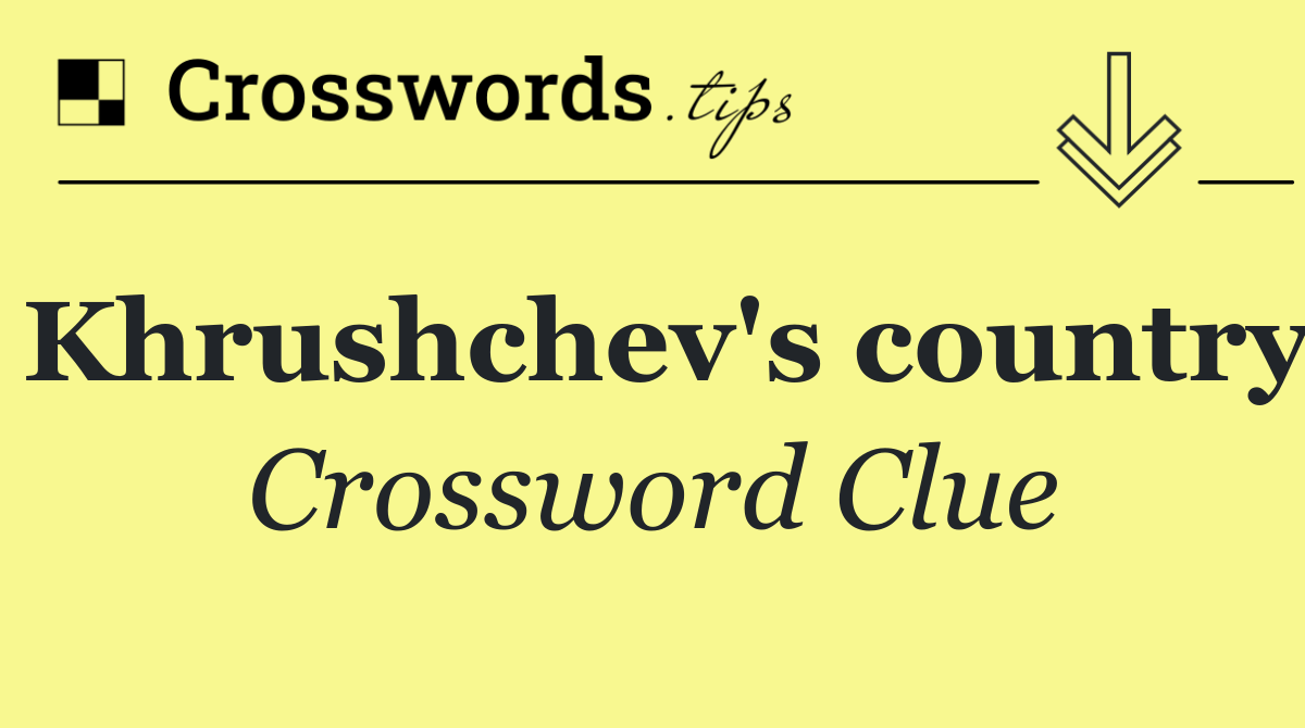 Khrushchev's country