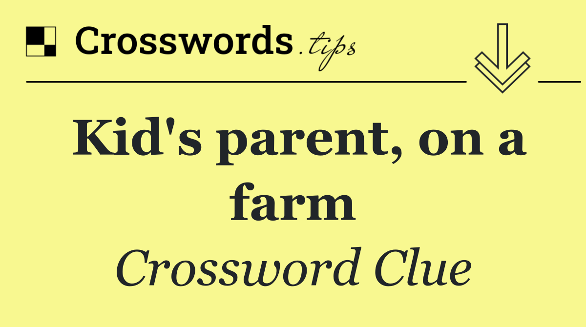 Kid's parent, on a farm
