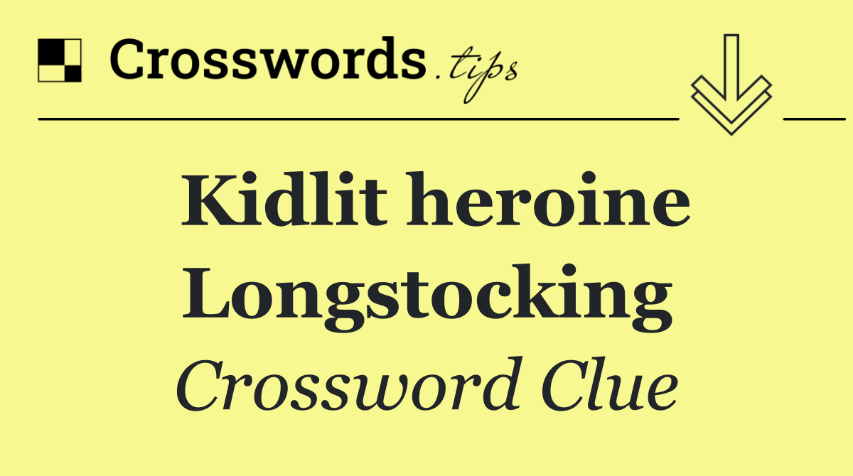 Kidlit heroine Longstocking