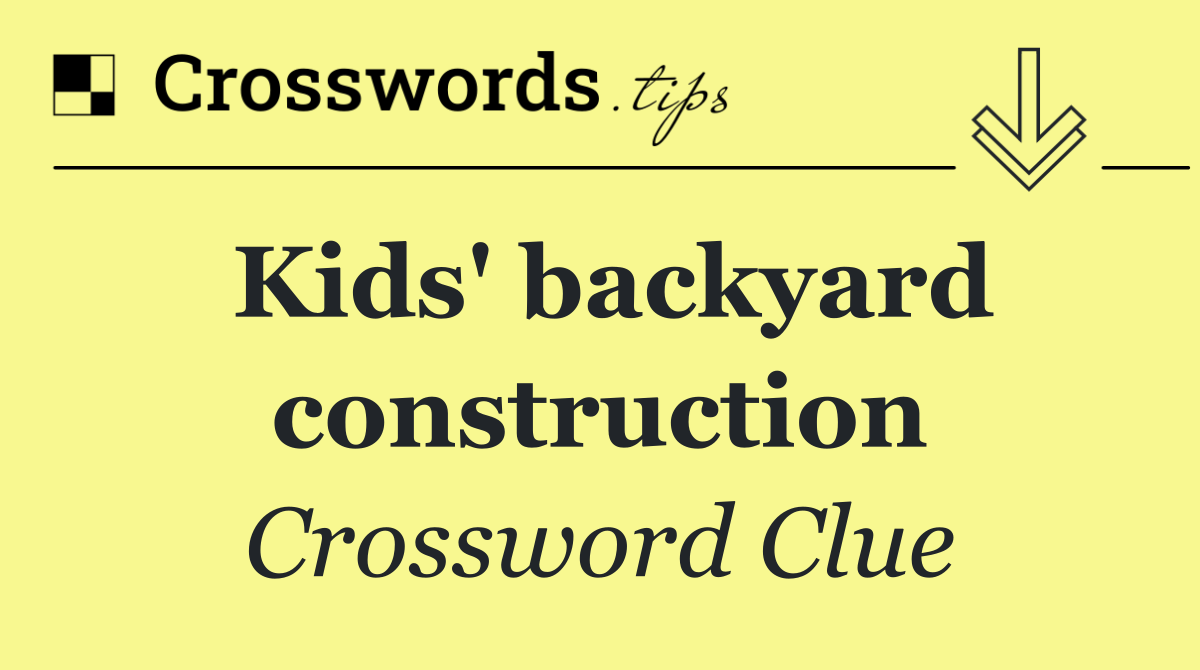 Kids' backyard construction
