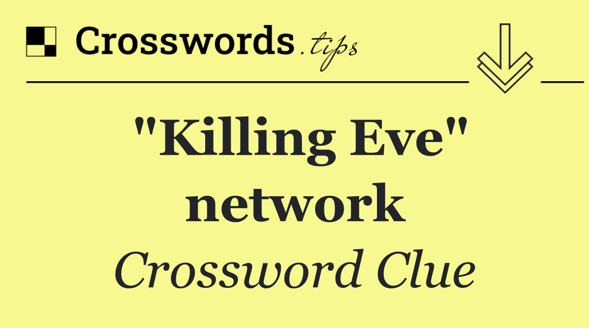 "Killing Eve" network