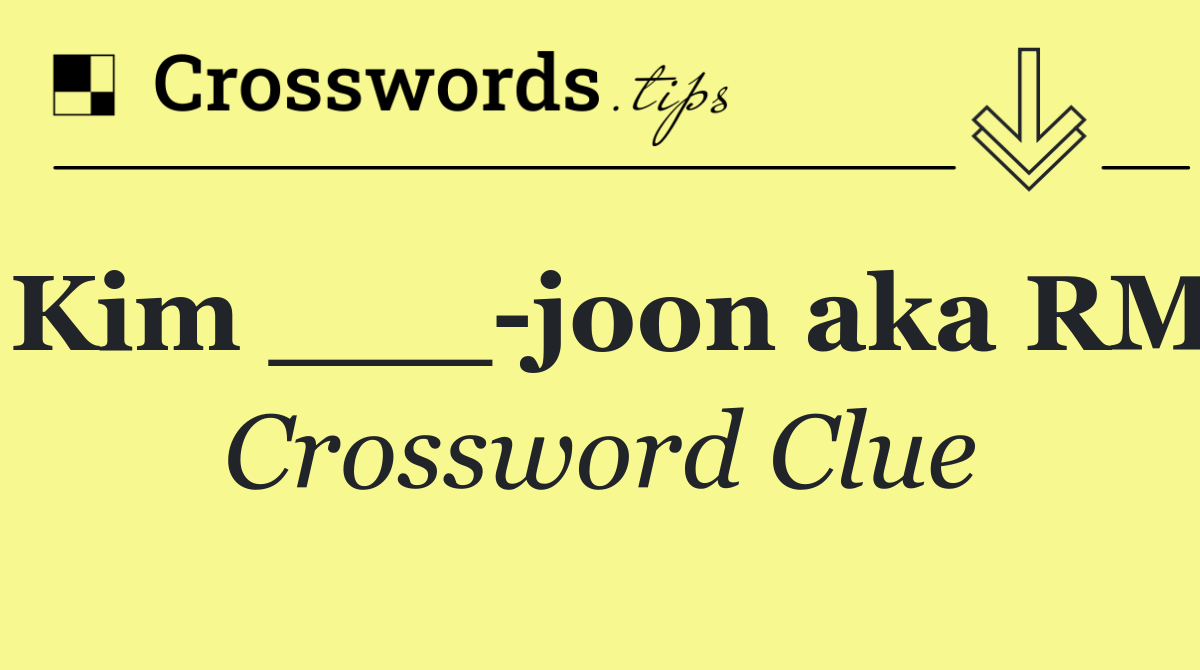 Kim ___ joon aka RM