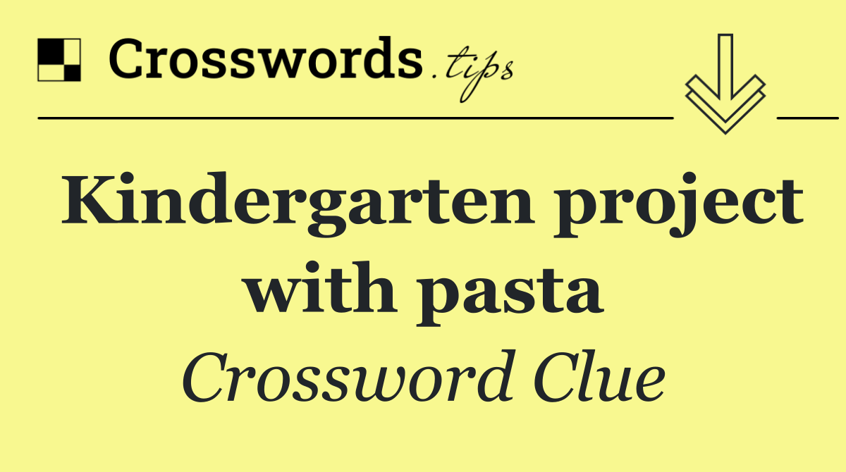 Kindergarten project with pasta