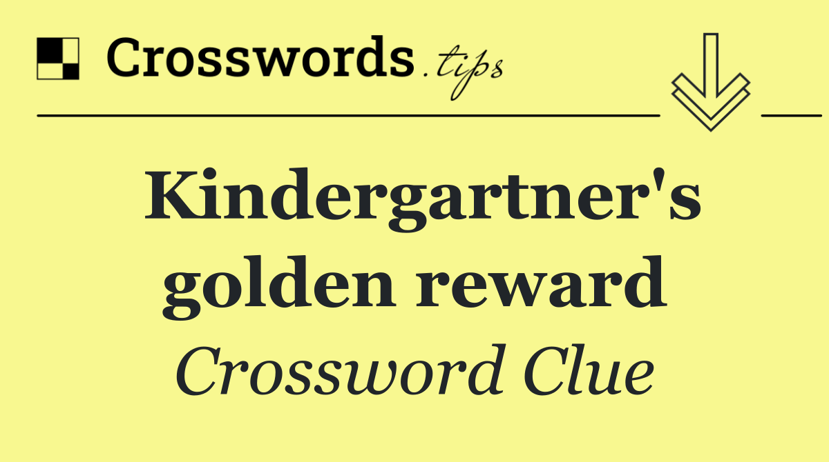 Kindergartner's golden reward