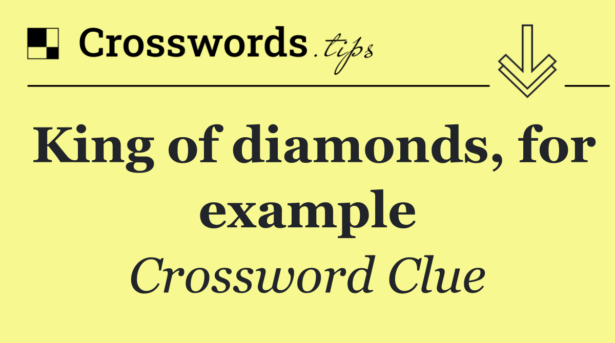 King of diamonds, for example
