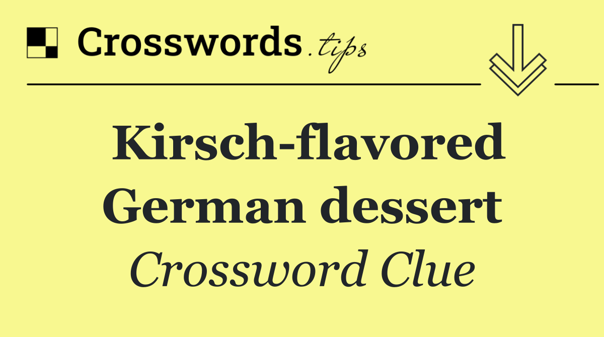 Kirsch flavored German dessert