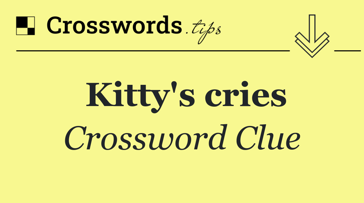 Kitty's cries