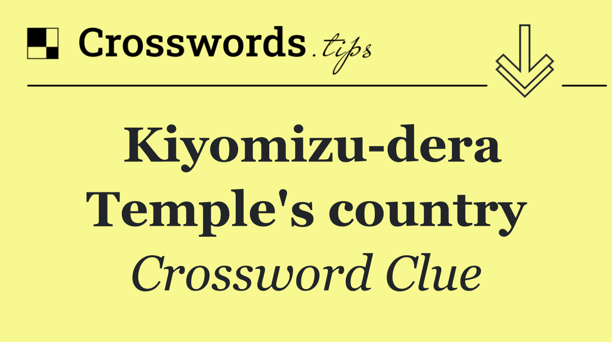 Kiyomizu dera Temple's country