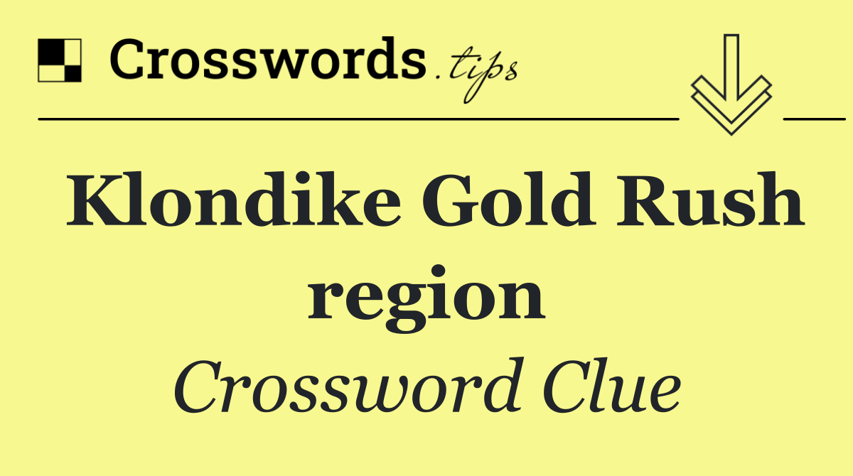 Klondike Gold Rush region