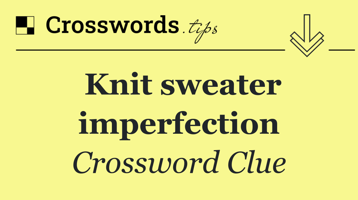 Knit sweater imperfection