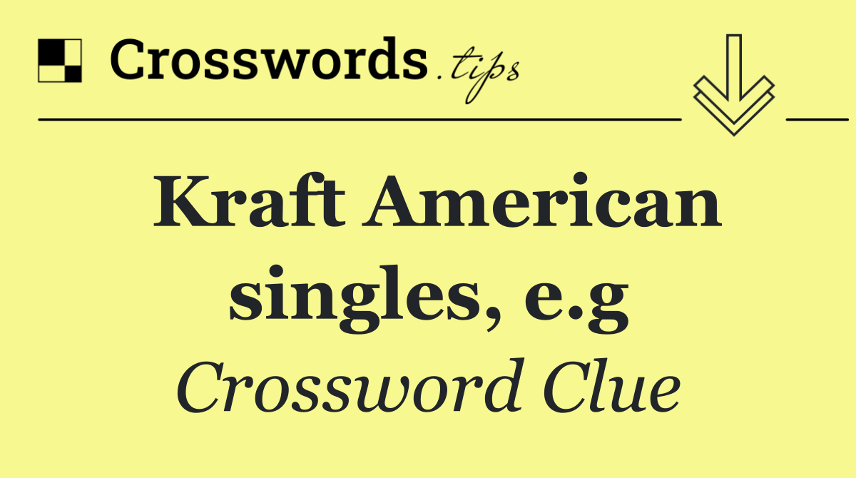 Kraft American singles, e.g