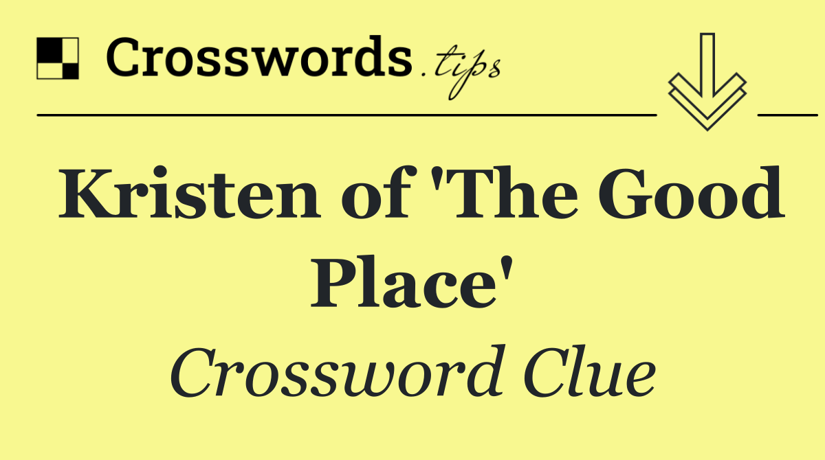 Kristen of 'The Good Place'