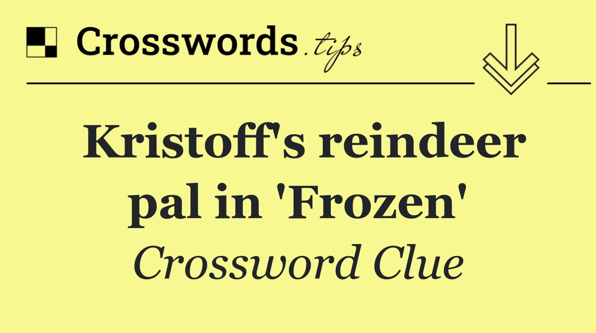 Kristoff's reindeer pal in 'Frozen'