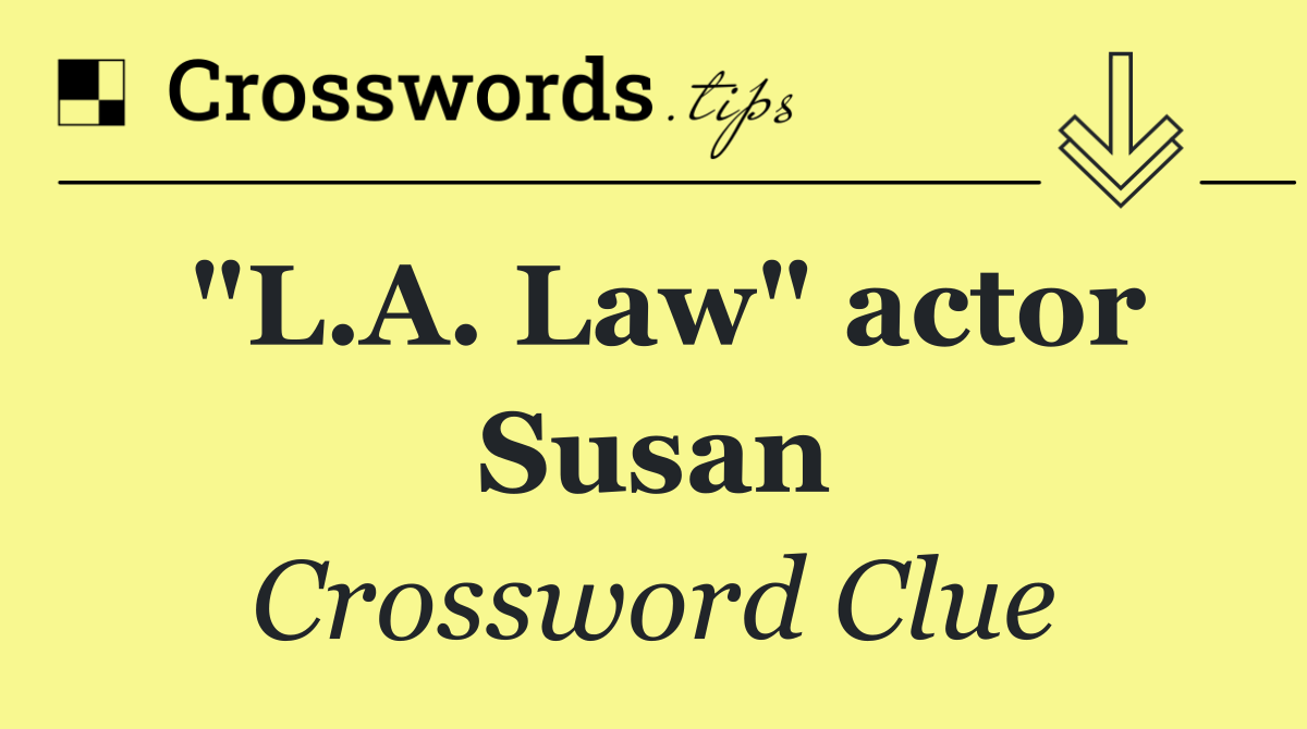 "L.A. Law" actor Susan