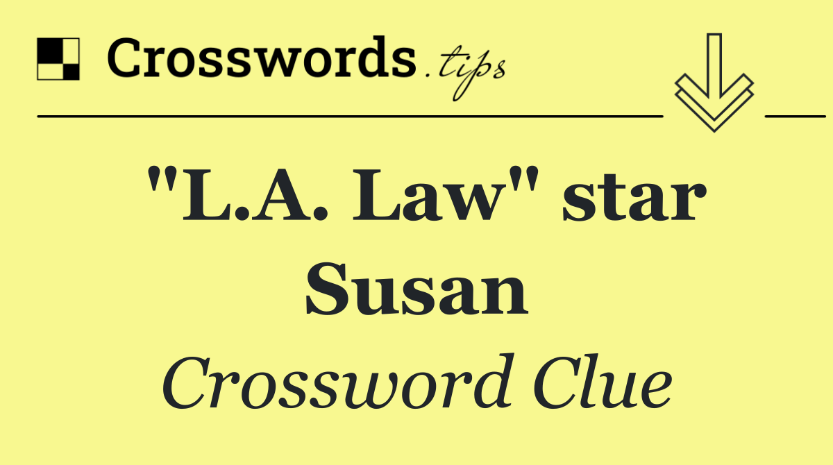 "L.A. Law" star Susan
