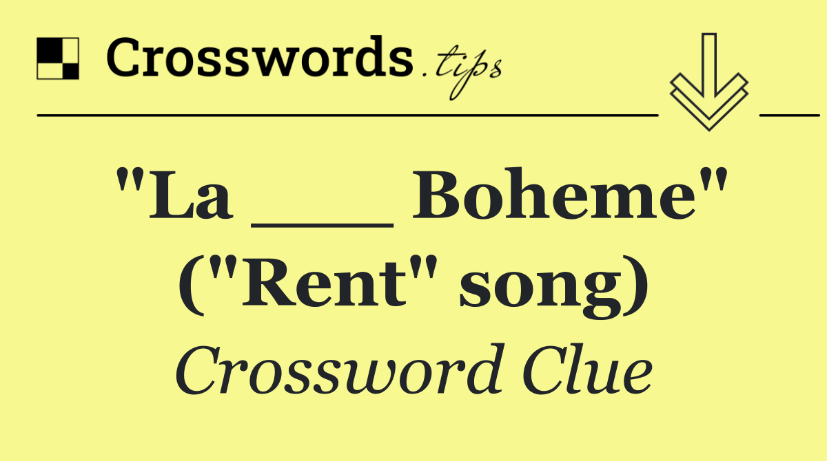 "La ___ Boheme" ("Rent" song)