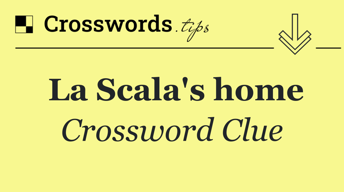 La Scala's home