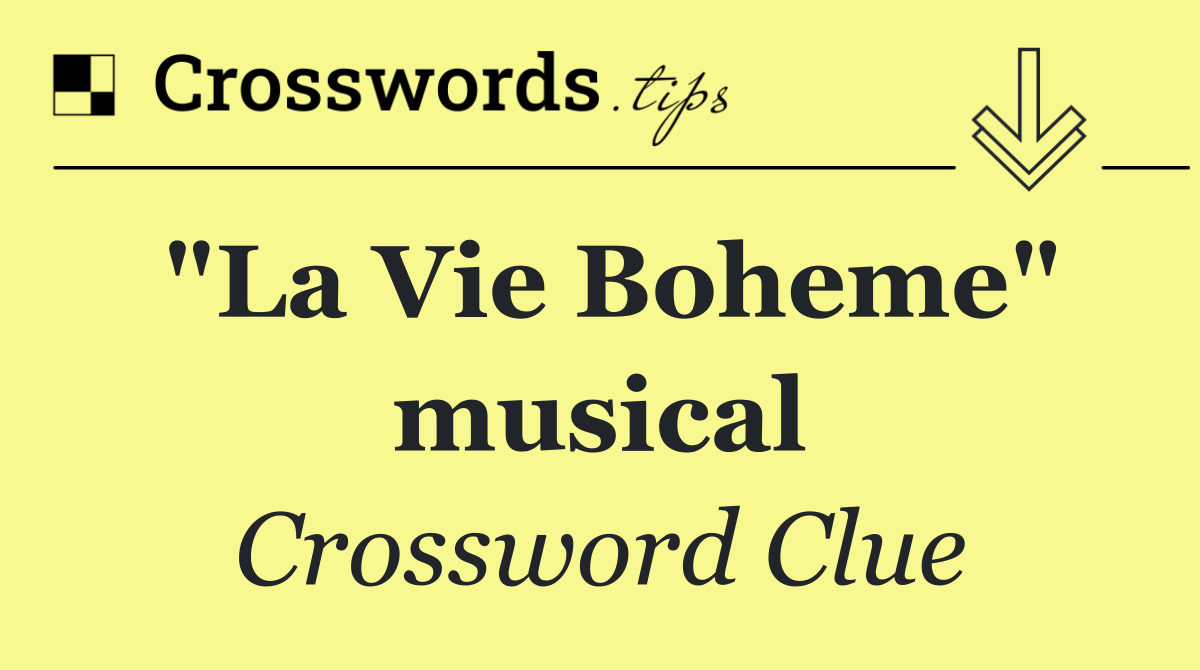 "La Vie Boheme" musical