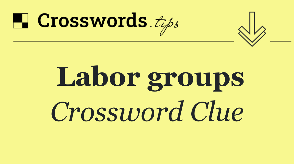 Labor groups