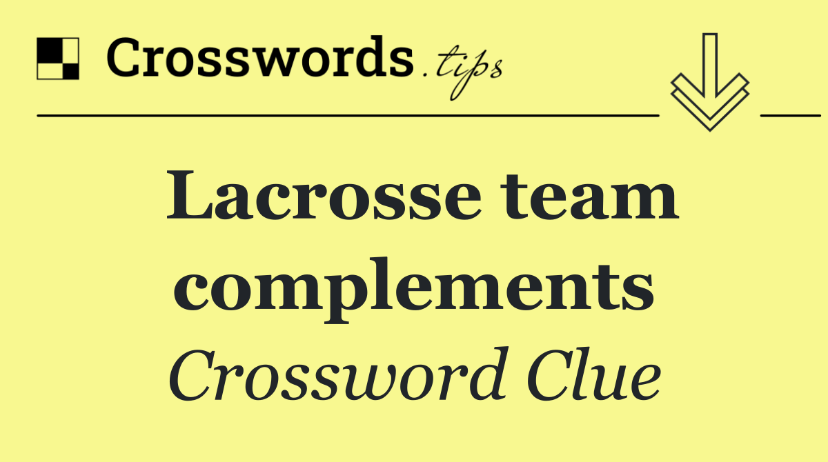 Lacrosse team complements