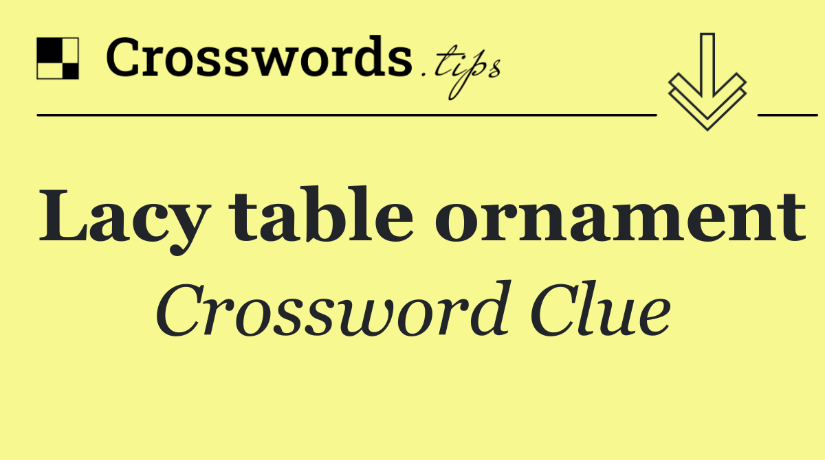 Lacy table ornament