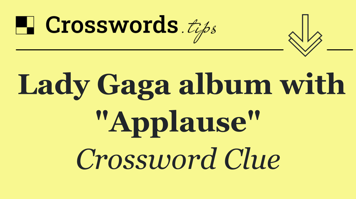 Lady Gaga album with "Applause"