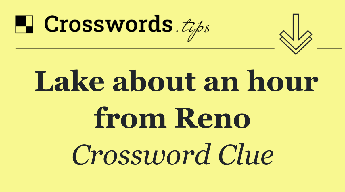 Lake about an hour from Reno