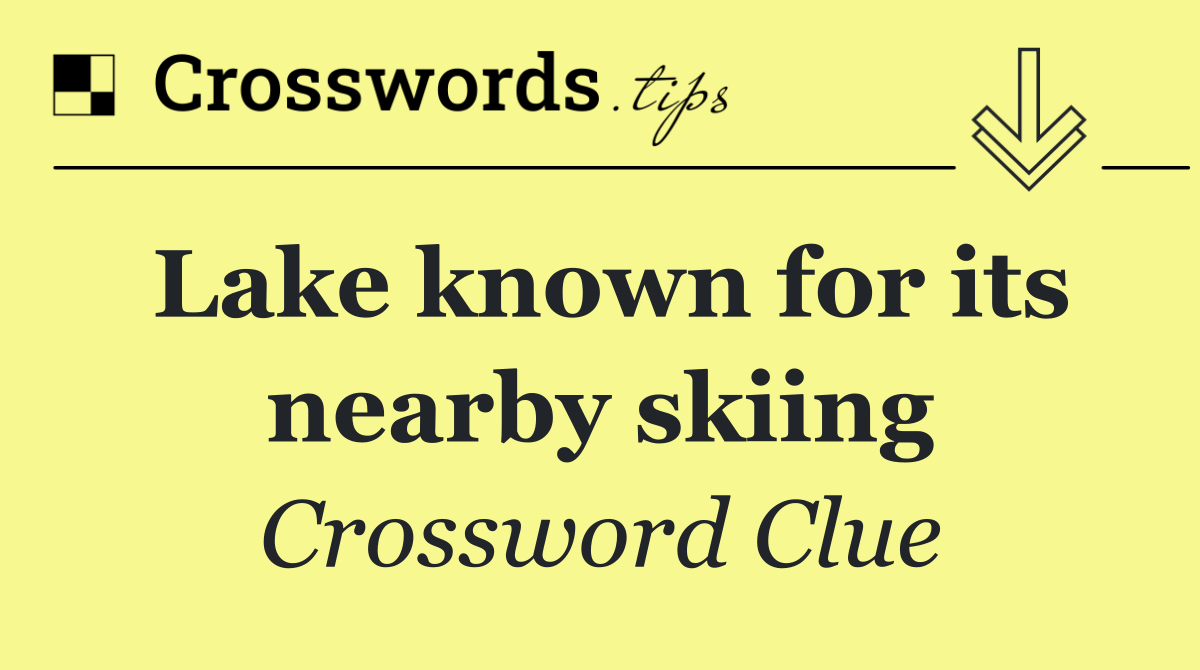 Lake known for its nearby skiing