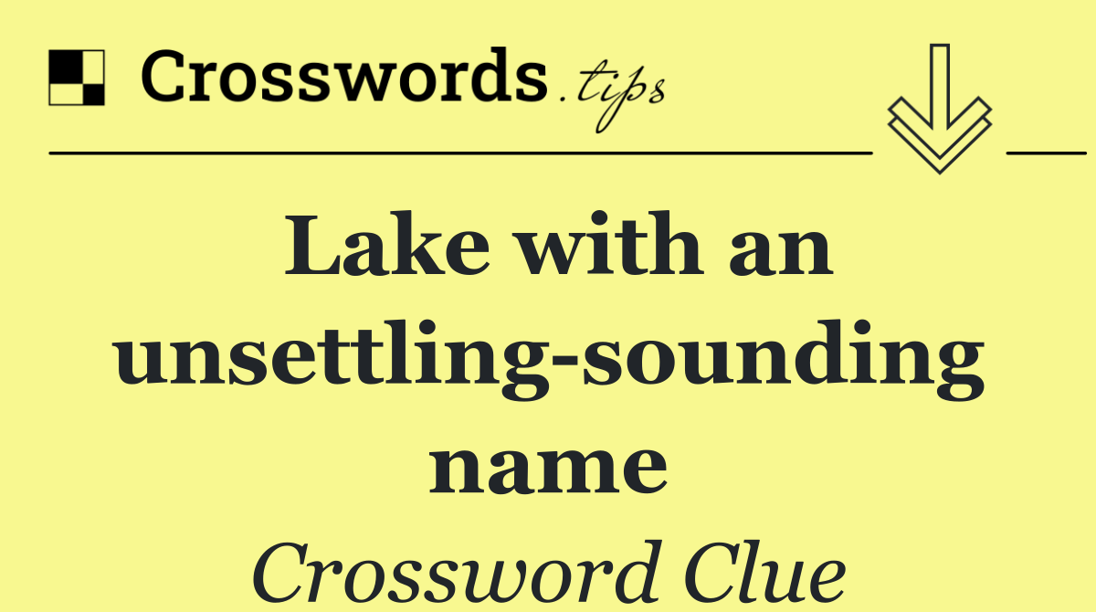 Lake with an unsettling sounding name