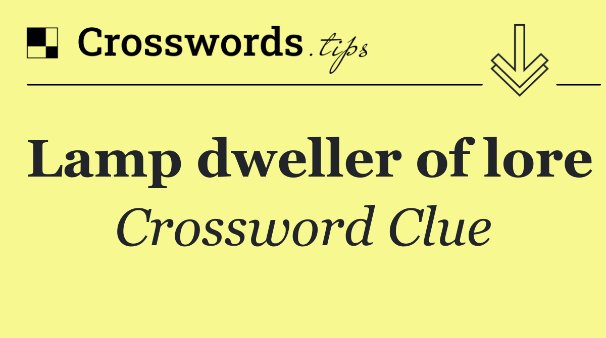 Lamp dweller of lore