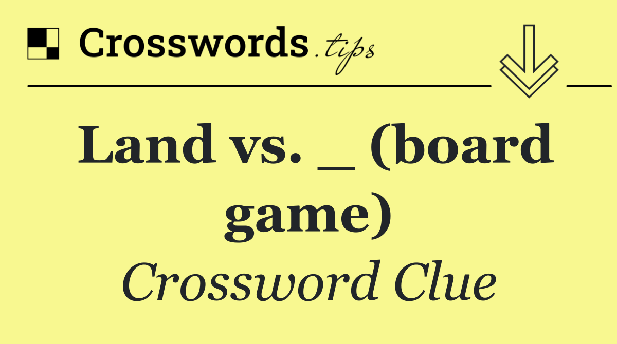Land vs. _ (board game)