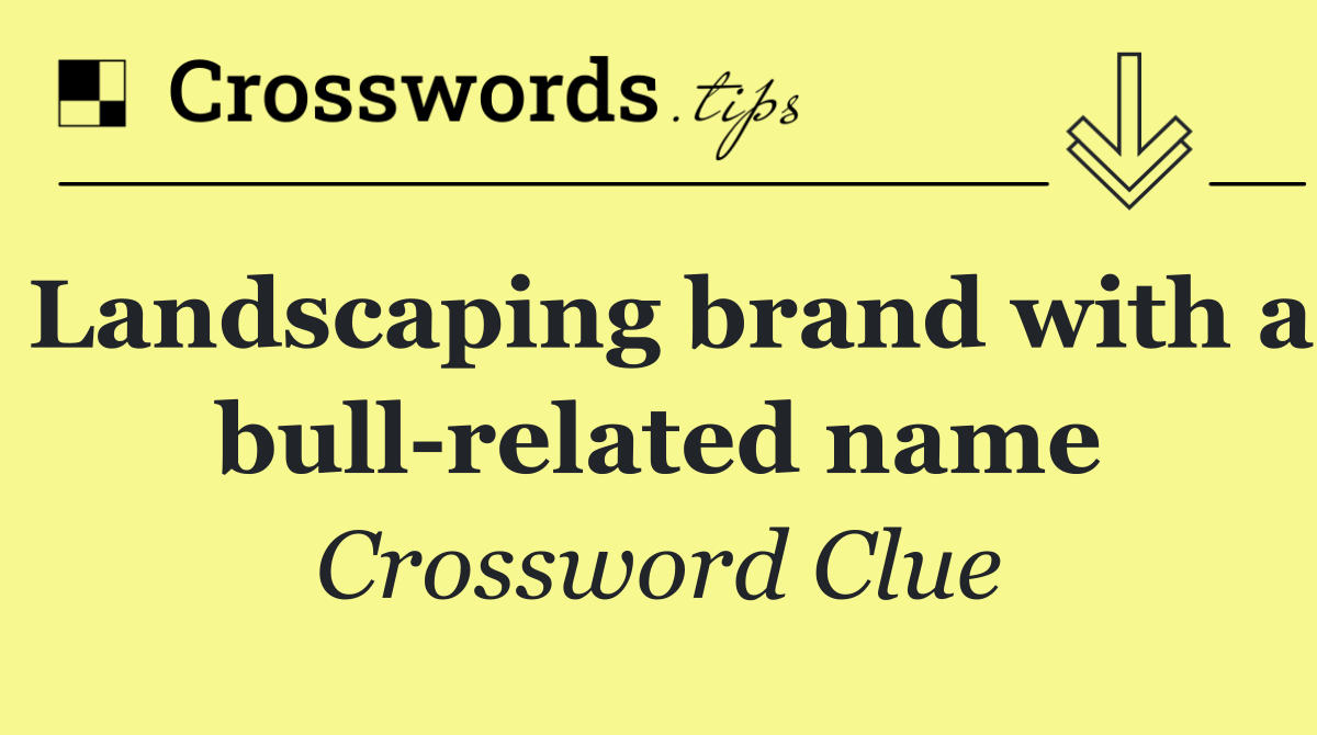 Landscaping brand with a bull related name