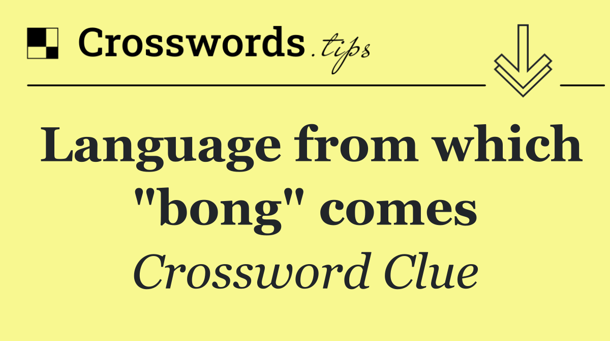 Language from which "bong" comes