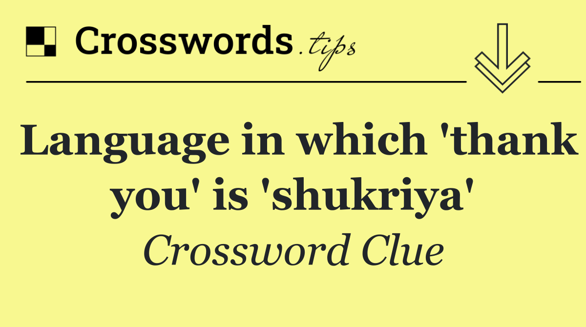 Language in which 'thank you' is 'shukriya'