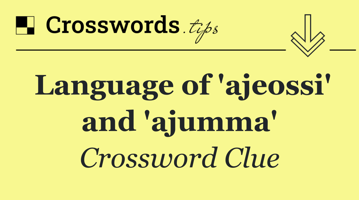 Language of 'ajeossi' and 'ajumma'