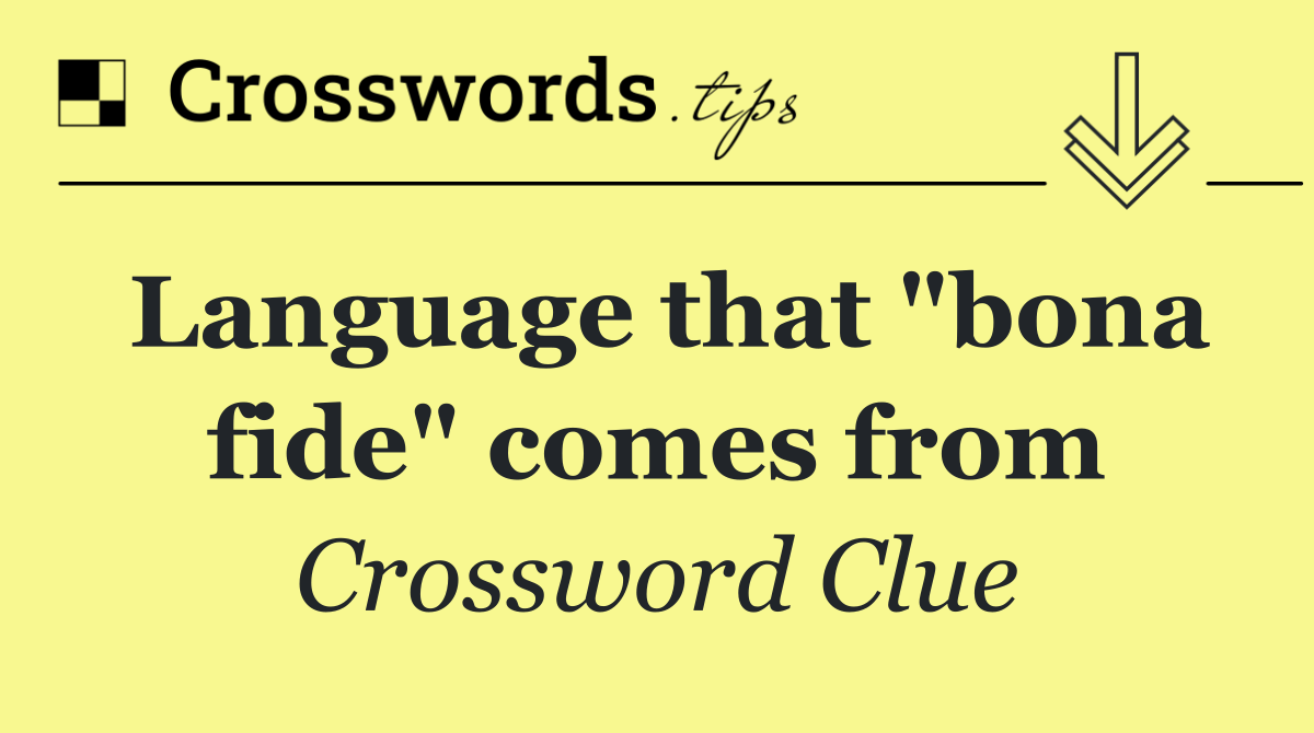 Language that "bona fide" comes from