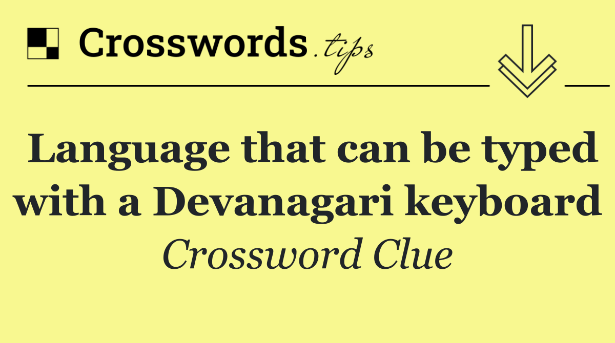 Language that can be typed with a Devanagari keyboard