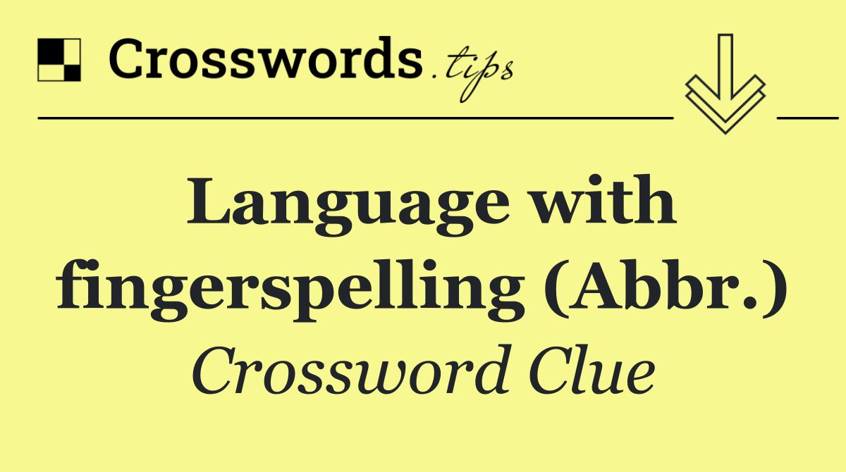 Language with fingerspelling (Abbr.)