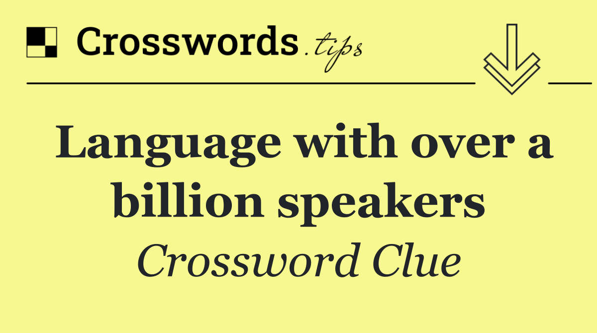 Language with over a billion speakers