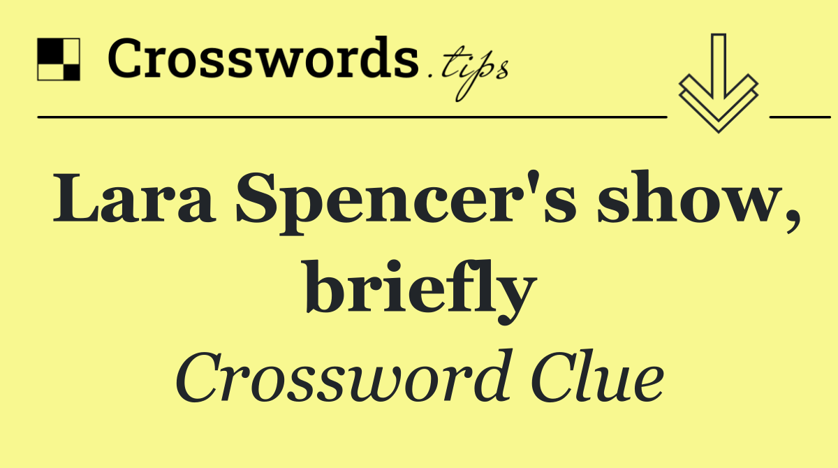 Lara Spencer's show, briefly
