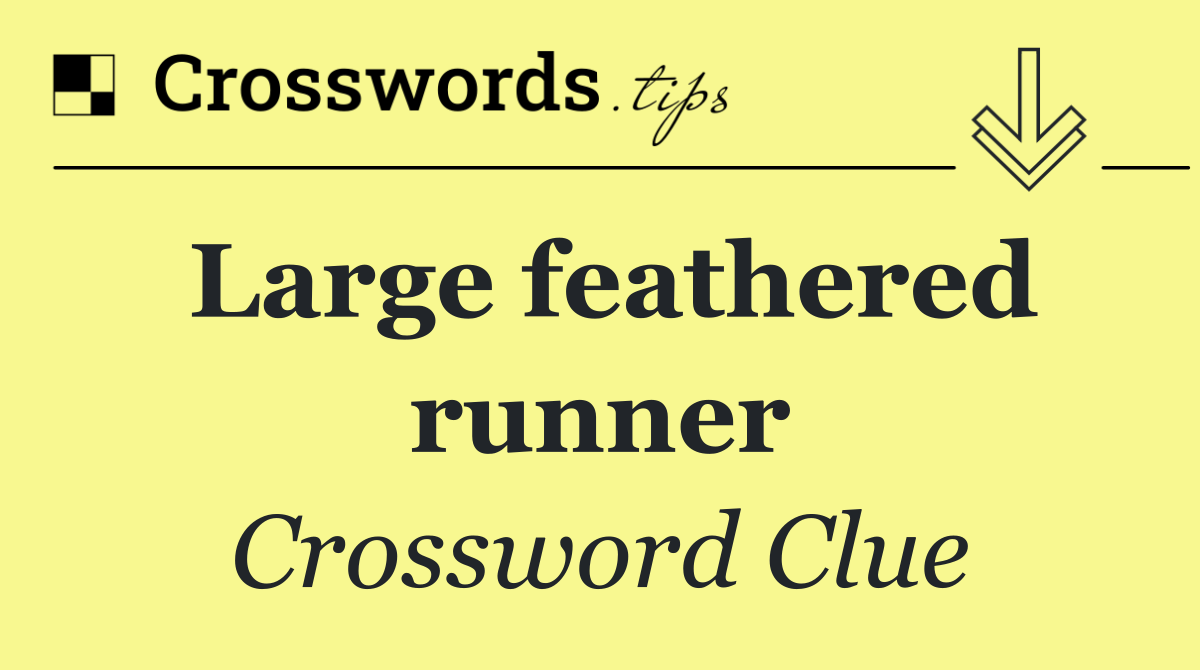 Large feathered runner