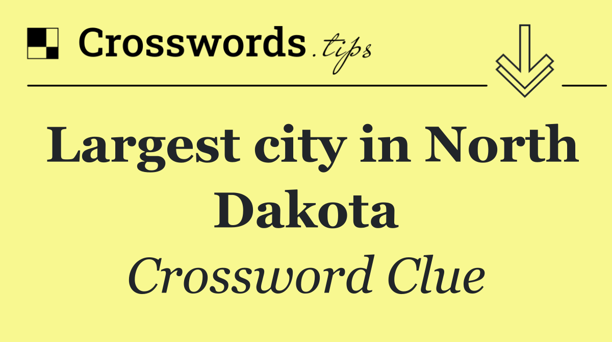 Largest city in North Dakota