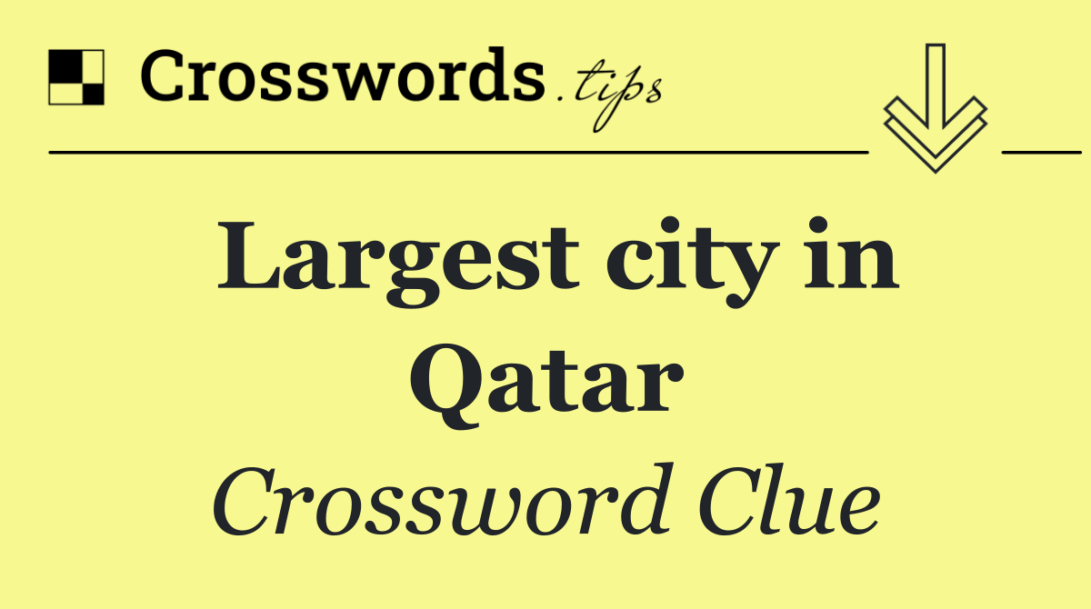 Largest city in Qatar
