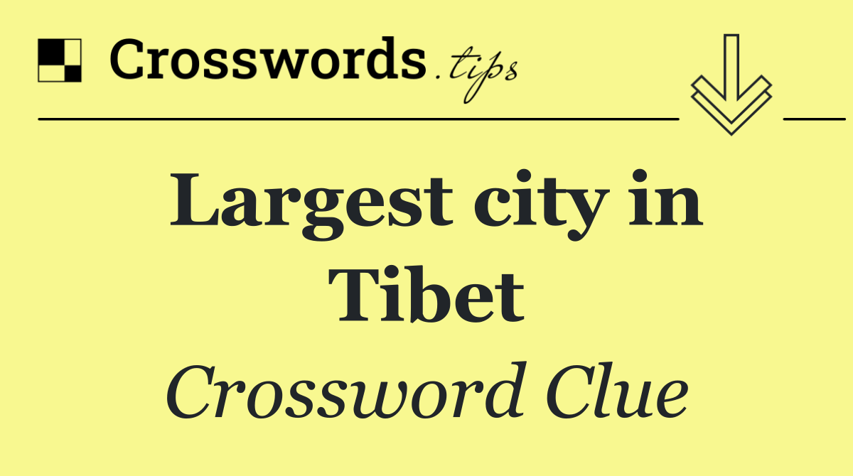 Largest city in Tibet