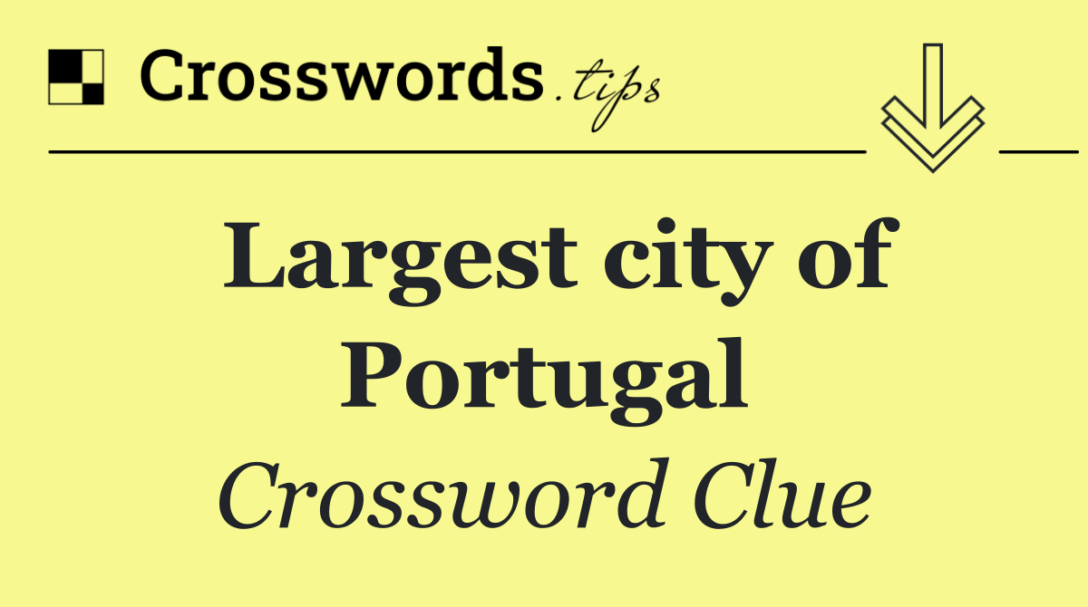 Largest city of Portugal
