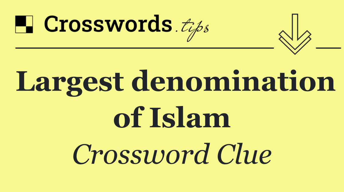 Largest denomination of Islam